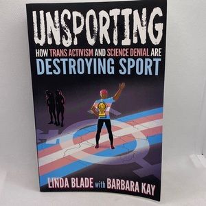 Unsporting: How Trans Activism and Science Denial are Destroying Sport Book